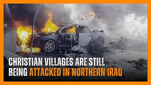 Christian Villages are Still Being Attacked in Norther Iraq